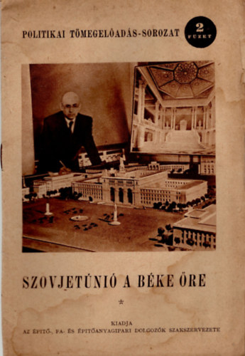 Szovjet�ni� a b�ke �re - Politikai t�megel�d�s-sorozat 2. f�zet