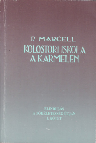 P. Marcell - Kolostori iskola a K�rmelen I-II.