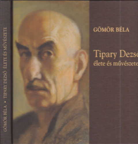 Gömör Béla - Tipary Dezső élete és művészete (dedikált)