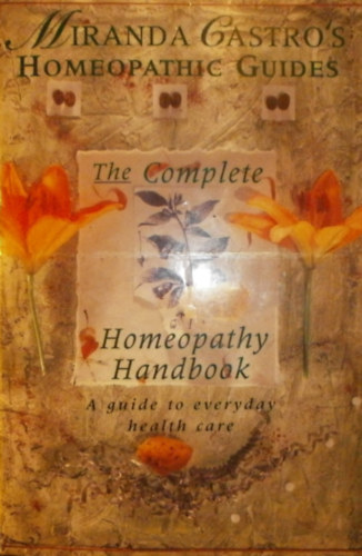 Miranda Castro - The Complete Homeopathy Handbook