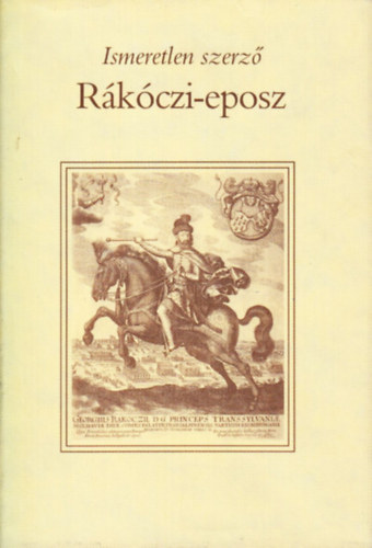 Ismeretlen Szerz� - R�k�czi-eposz