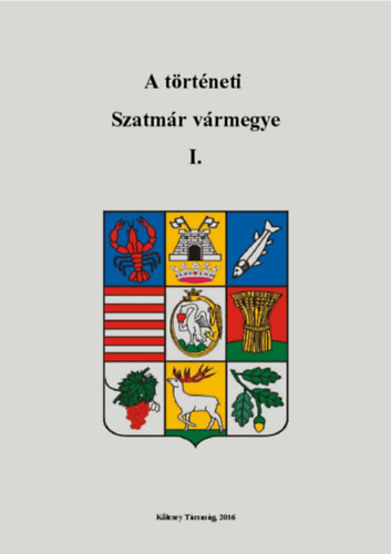 Takcs Pter (szerk.) - A trtneti Szatmr vrmegye I.