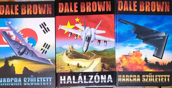 Dale Brown - 3 db Dale Brown-regny - Hallzna, Harcra szletett I-II.