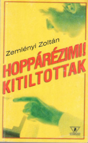Zemlényi Zoltán - Hoppárézimi! + Kitiltottak ( Két mű egybekötve ) - dedikált