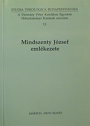 Trk Jzsef  (Szerk.) - Mindszenty Jzsef emlkezete
