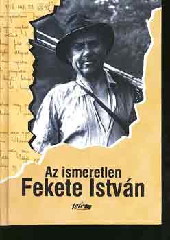 Snta Gbor  (szerk.) - Az ismeretlen Fekete Istvn