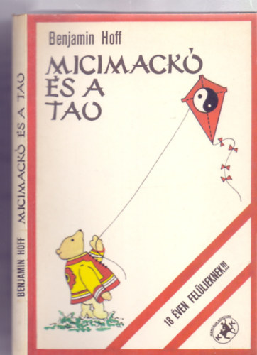 Benjamin Hoff - Micimack s a Tao (Kentaur Knyvek - Ernest H. Shepard rajzaival - 18 ven fellieknek!!!)