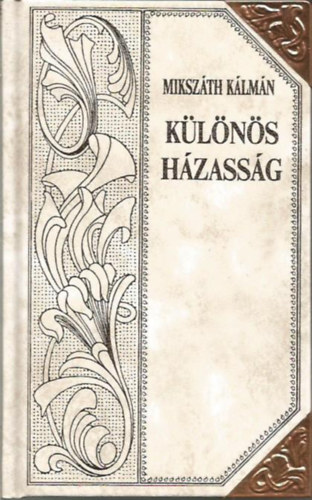 Misz�th K�lm�n - K�l�n�s h�zass�g (Miksz�th-sorozat 23.)
