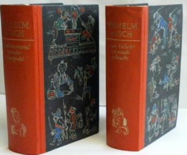 Wilhelm Busch - Sämtliche Werke und eine Auswahl der Skizzen und Gemälde in zwei Bänden I-II. - Und die Moral von der Geschicht, Was beliebt ist auch erlaubt