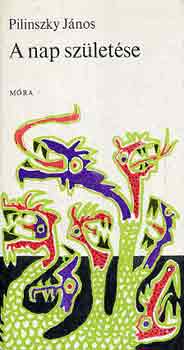 Pilinszky J�nos - A nap sz�let�se