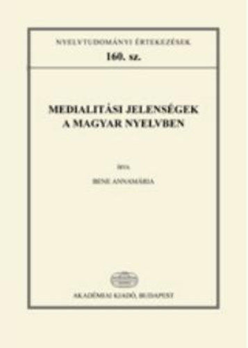 Bene Annamária - Medialitási jelenségek a magyar nyelvben