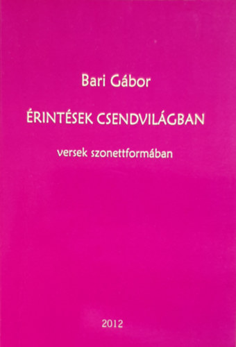 Bari G�bor - �rint�sek csendvil�gban (versek szonettform�ban)