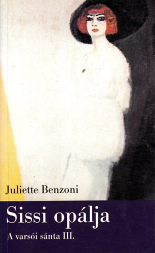 Juliette Benzoni - Sissi oplja - A varsi snta III.