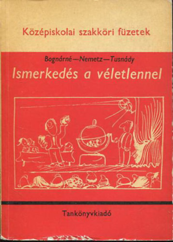 Bognárné-Nemetz-Tusnády - Ismerkedés a véletlennel