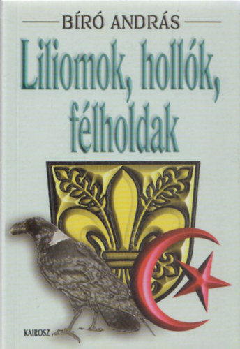 B�r� Andr�s - Liliomok, holl�k, f�lholdak (dedik�lt)