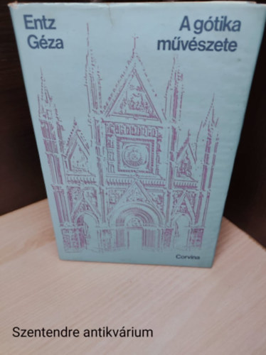 Entz G�za - A g�tika m�v�szete (Saj�t k�ppel)