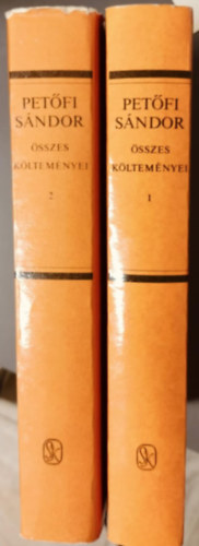 Petőfi Sándor - Petőfi Sándor összes költeményei I-II. (Szöveggondozás: Kiss József)