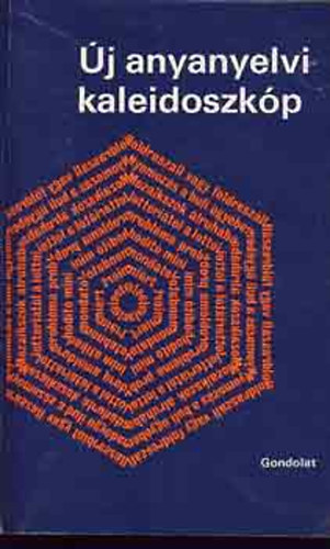 Gondolat Kiad� - �j anyanyelvi kaleidoszk�p