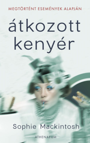 Sophie Mackintosh - Átkozott kenyér