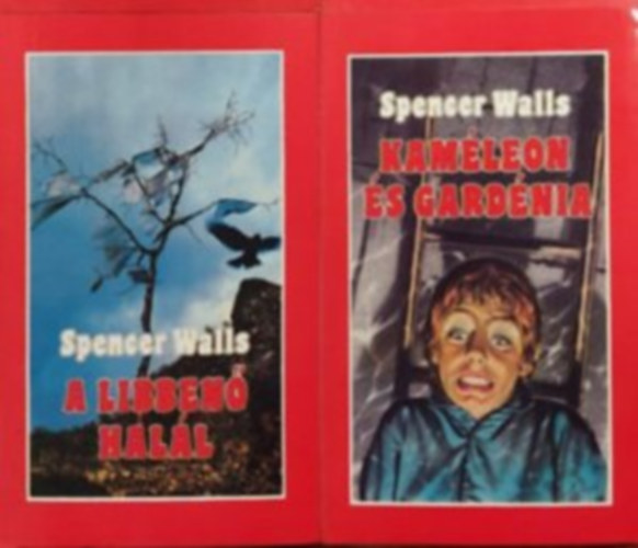 Spencer Walls - 3 db Spencer Walls knyv: Kamleon s Gardnia, A temetnl llj meg! - Fekete kastly, A libben hall.
