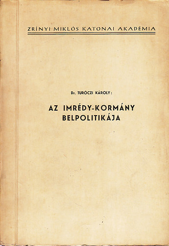 Dr. Turóczi Károly - Az Imrédy-kormány belpolitikája