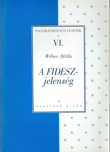 W�ber Attila - A FIDESZ-jelens�g