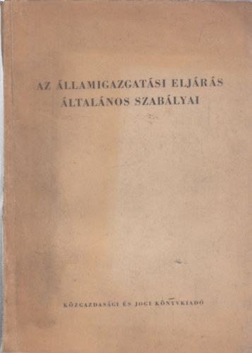 Toldi Ferenc - Az llamigazgatsi eljrs ltalnos szablyai