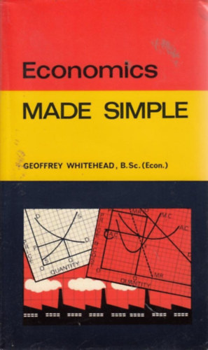Geoffrey Whitehead - Economics. Made Simple