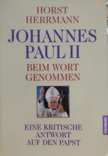 Horst Herrmann - Johannes Paul II - Beim Wort Genommen