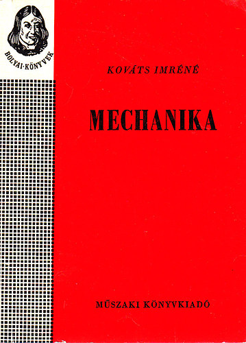Kov�ts Imr�n� - Mechanika (Bolyai-k�nyvek)