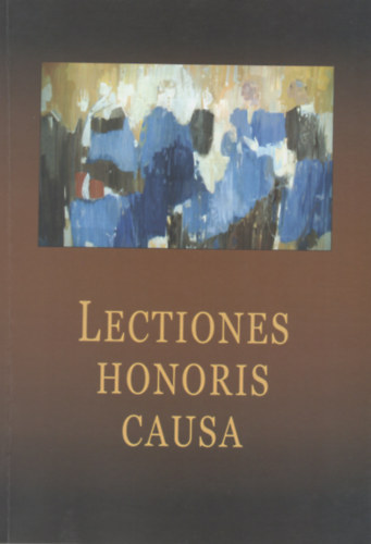 Grgnyi Ilona  (szerk.) - Lectiones honoris causa "j kihvsok Eurpban - a jogtudomny vlaszai"
