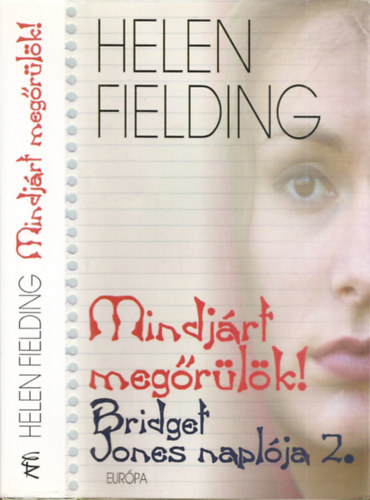 Helen Fielding - Mindjrt megrlk! - Bridget Jones naplja 2.