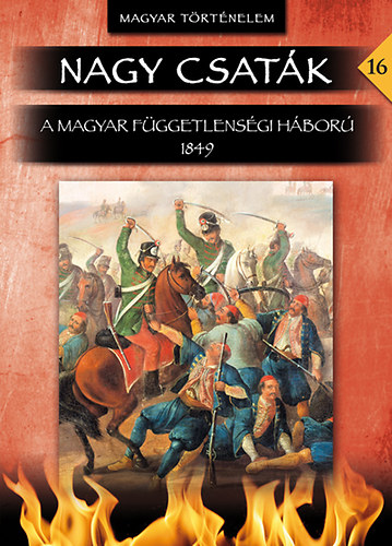 Hermann Rbert - Nagy csatk 16. - A magyar fggetlensgi hbor 1849