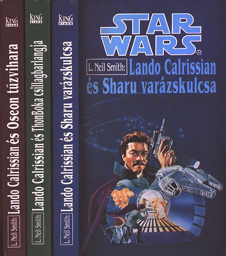 L. Neil Smith - Star Wars, Lando Calrissian I-III.: Lando Calrissian �s Sharu var�zskulcsa - Lando Calrissian �s Oseon t�zvihara - Lando Calrissian �s ThonBoka csillagbarlangja