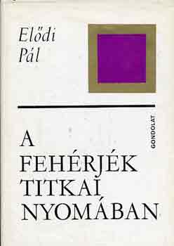 El�di P�l - A feh�rj�k titkai nyom�ban