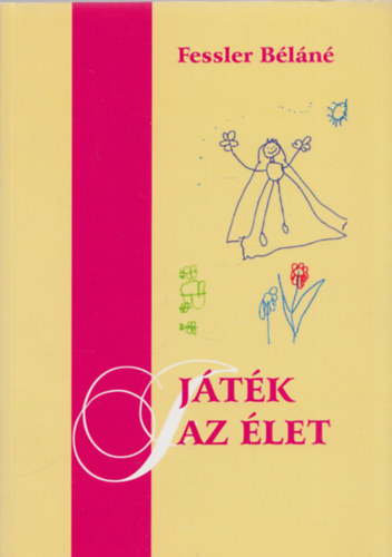 Fessler B�l�n� - J�t�k az �let