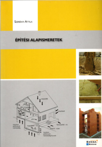 Szerényi Attila - Építési alapismeretek