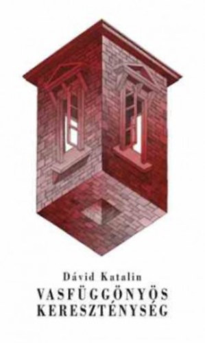 D�vid Katalin - Vasf�gg�ny�s kereszt�nys�g