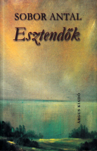 Sobor Antal - Esztendk /Napljegyzetek 1996-2000/