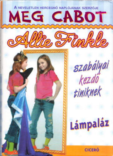 Meg Cabot - Allie Finkle szablyai kezd tiniknek - Negyedik knyv:Lmpalz