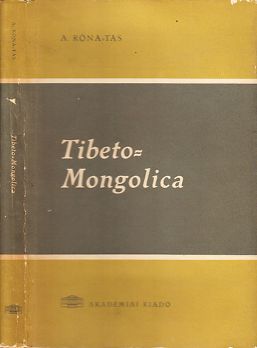 András Róna-Tas - Tibeto-Mongolica (The Tibetian Loanwords of Monguor and the Development of the Archaic Tibetian Dialects)