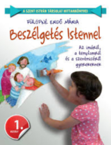 Fülöpné Erdő Mária - Beszélgetés Istennel 1.osztály