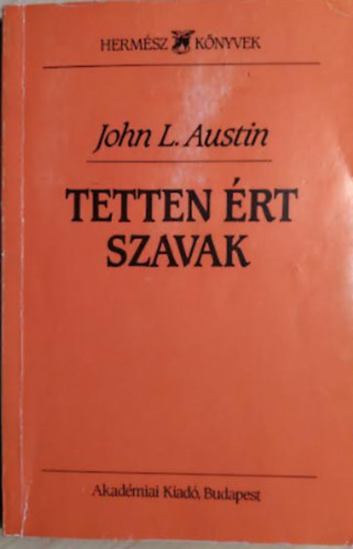 John L. Austin - Tetten ért szavak