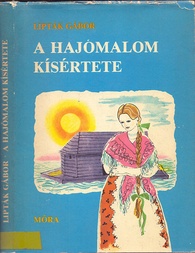 Lipt�k G�bor - A haj�malom k�s�rtete