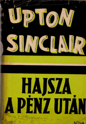 Upton Sinclair - Hajsza a p�nz ut�n