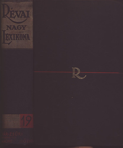Rvai nagy lexikona 19. (Vr-Zsri, Kiegszts: Aachen-Bethy)