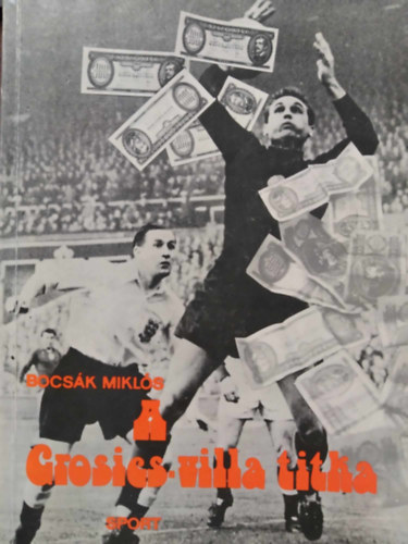 Bocsk Mikls - A Grosics-villa titka (Grosics ltal dediklt)