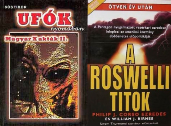 J. Birnes Corso William J. Philip Sós Tibor - 2 könyv ufókról: Ufók nyomában - Magyar X akták II. + A roswelli titok
