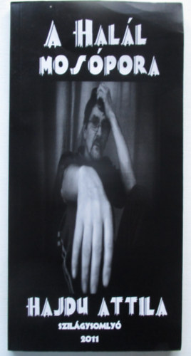Hajdu Attila - A hal�l mos�pora