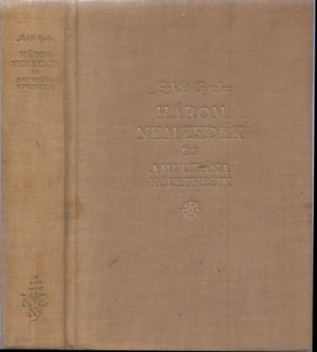 Szekf Gyula - Hrom nemzedk s ami utna kvetkezik
